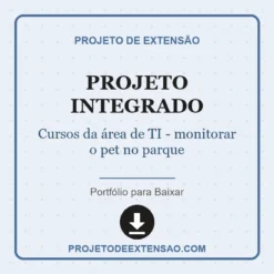 Projeto Integrado de Cursos da área de TI - monitorar o pet no parque pronto para download