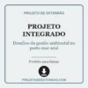 Projeto Integrado de Desafios da gestão ambiental no porto mar azul pronto para download
