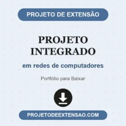 Projeto Integrado de em redes de computadores pronto para download