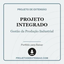 Projeto Integrado de Gestão da Produção Industrial pronto para download