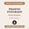Projeto Integrado de Gestão Hospitalar pronto para download