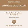 Projeto Integrado de Gestão Portuária Plano Sustentável pronto para download