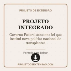 Projeto Integrado de Governo Federal sanciona lei que institui nova política nacional de transplantes pronto para download