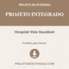 Projeto Integrado de Hospital Vida Saudável pronto para download