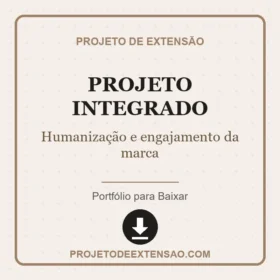Projeto Integrado Humanização e engajamento da marca