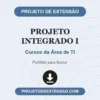 Projeto Integrado I de Cursos da Área de TI pronto para download