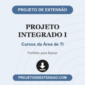 Projeto Integrado I Cursos da Área de TI