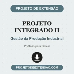 Projeto Integrado II de Gestão da Produção Industrial pronto para download