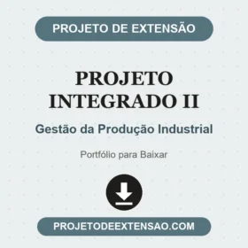 Projeto Integrado II Gestão da Produção Industrial