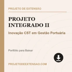 Projeto Integrado II de Inovação CST em Gestão Portuária pronto para download