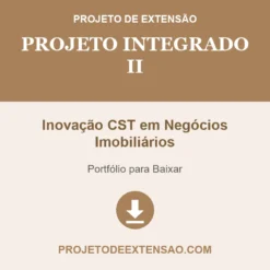 Projeto Integrado II de Inovação CST em Negócios Imobiliários pronto para download