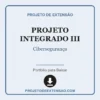 Projeto Integrado III de Cibersegurança pronto para download
