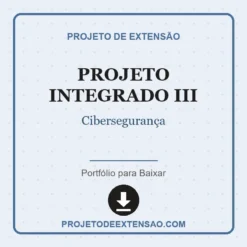 Projeto Integrado III de Cibersegurança pronto para download