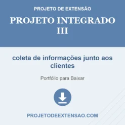Projeto Integrado III de coleta de informações junto aos clientes pronto para download