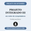 Projeto Integrado III de em redes de computadores pronto para download