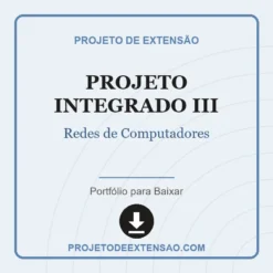 Projeto Integrado III de Redes de Computadores pronto para download