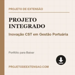 Projeto Integrado de Inovação CST em Gestão Portuária pronto para download