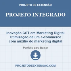 Projeto Integrado de Inovação CST em Marketing Digital Otimização de um e-commerce com auxílio do marketing digital pronto para download