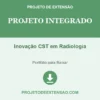 Projeto Integrado de Inovação CST em Radiologia pronto para download