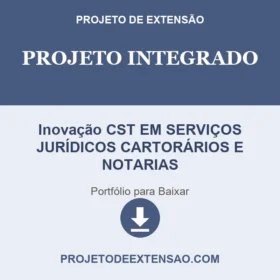 Projeto Integrado Inovação CST EM SERVIÇOS JURÍDICOS CARTORÁRIOS E NOTARIAS