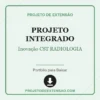 Projeto Integrado de Inovação CST RADIOLOGIA pronto para download