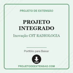 Projeto Integrado de Inovação CST RADIOLOGIA pronto para download