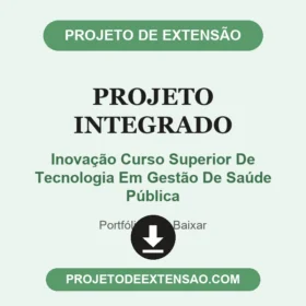 Projeto Integrado Inovação Curso Superior De Tecnologia Em Gestão De Saúde Pública