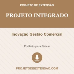 Projeto Integrado de Inovação Gestão Comercial pronto para download