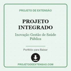 Projeto Integrado de Inovação Gestão de Saúde Pública pronto para download