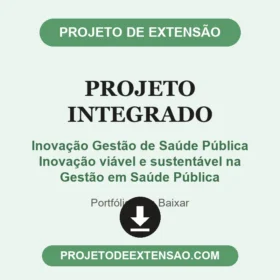 Projeto Integrado Inovação Gestão de Saúde Pública Inovação viável e sustentável na Gestão em Saúde Pública