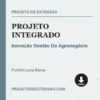 Projeto Integrado de Inovação Gestão Do Agronegócio pronto para download