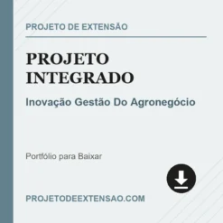 Projeto Integrado de Inovação Gestão Do Agronegócio pronto para download