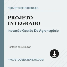 Projeto Integrado Inovação Gestão Do Agronegócio