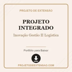 Projeto Integrado de Inovação Gestão II Logística pronto para download
