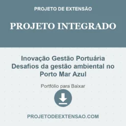 Projeto Integrado de Inovação Gestão Portuária Desafios da gestão ambiental no Porto Mar Azul pronto para download