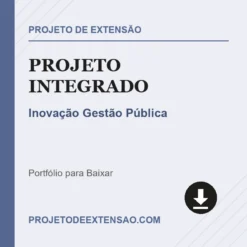 Projeto Integrado de Inovação Gestão Pública pronto para download