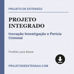 Projeto Integrado de Inovação Investigação e Perícia Criminal pronto para download