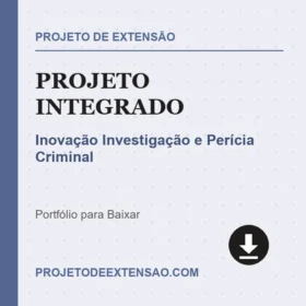 Projeto Integrado Inovação Investigação e Perícia Criminal