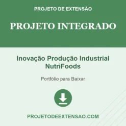Projeto Integrado de Inovação Produção Industrial NutriFoods pronto para download