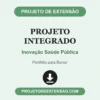 Projeto Integrado de Inovação Saúde Pública pronto para download