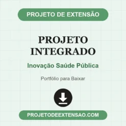 Projeto Integrado de Inovação Saúde Pública pronto para download