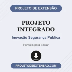 Projeto Integrado Inovação Segurança Pública