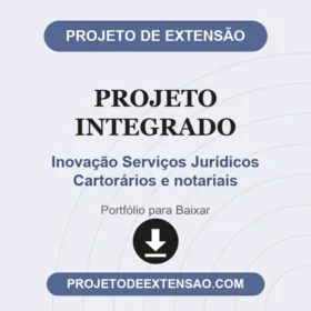 Projeto Integrado Inovação Serviços Jurídicos Cartorários e notariais