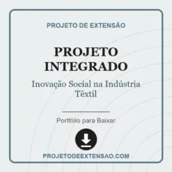 Projeto Integrado de Inovação Social na Indústria Têxtil pronto para download