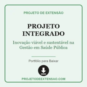 Projeto Integrado Inovação viável e sustentável na Gestão em Saúde Pública