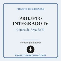 Projeto Integrado IV de Cursos da Área de TI pronto para download