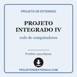 Projeto Integrado IV de rede de computadores pronto para download