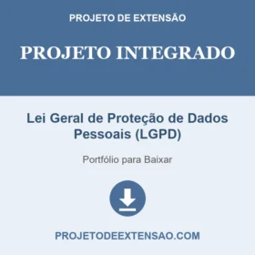 Projeto Integrado Lei Geral de Proteção de Dados Pessoais (LGPD)