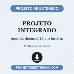 Projeto Integrado de medida decimal 20 em binário pronto para download