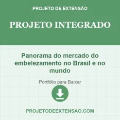 Projeto Integrado de Panorama do mercado do embelezamento no Brasil e no mundo pronto para download